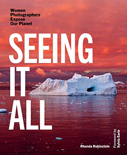 cover image Seeing It All: Women Photographers Expose Our Planet 