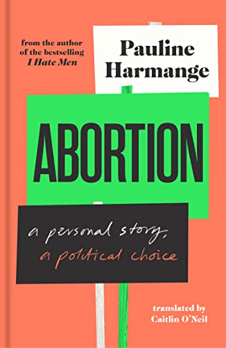 cover image Abortion: A Personal Story, a Political Choice