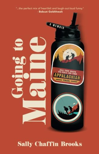 cover image Going to Maine: All the Ways to Fall on the Appalachian Trail