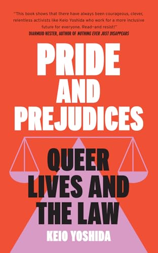 cover image Pride and Prejudices: Queer Lives and the Law