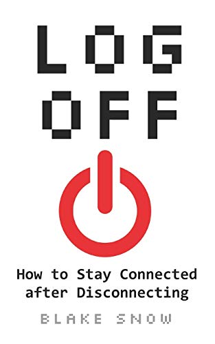 cover image Log Off: How to Stay Connected After Disconnecting