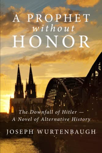 cover image A Prophet Without Honor: A Novel of Alternative History