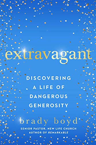 cover image Extravagant: Discovering a Life of Dangerous Generosity