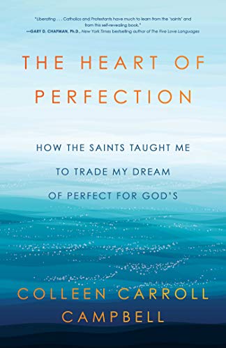 cover image The Heart of Perfection: How the Saints Taught Me to Trade My Dream of Perfect for God’s