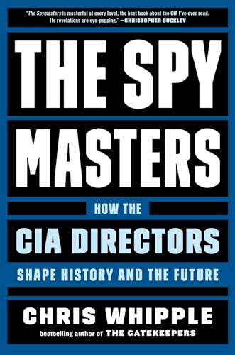 cover image The Spymasters: How the CIA Directors Shape History and the Future