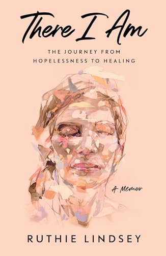 cover image There I Am: The Journey from Hopelessness to Healing