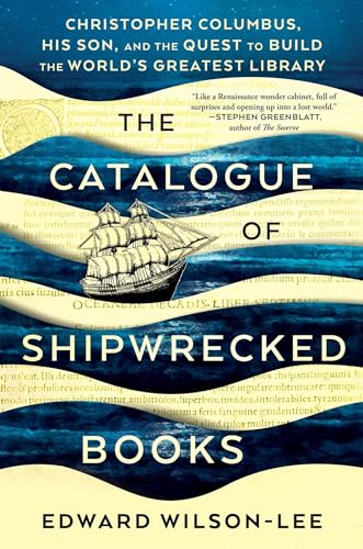 cover image The Catalogue of Shipwrecked Books: Christopher Columbus, His Son, and the Quest to Build the World’s Greatest Library