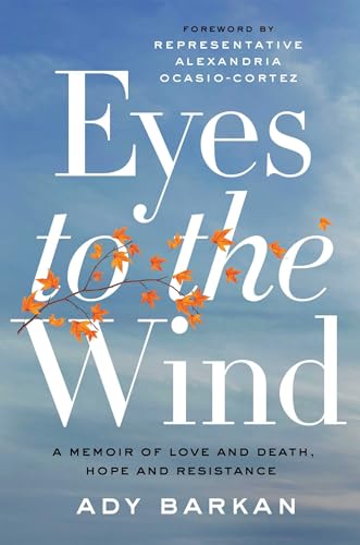 cover image Eyes to the Wind: A Memoir of Love and Death, Hope and Resistance