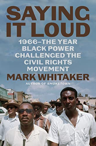 cover image Saying It Loud: 1966—The Year Black Power Challenged the Civil Rights Movement