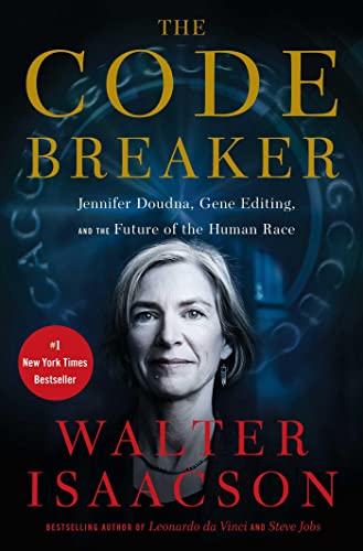 cover image The Code Breaker: Jennifer Doudna, Gene Editing, and the Future of the Human Race