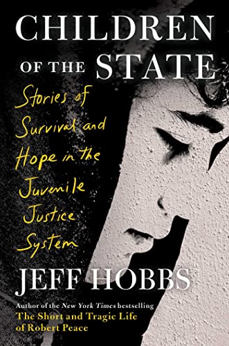 cover image Children of the State: Stories of Survival and Hope in the Juvenile Justice System