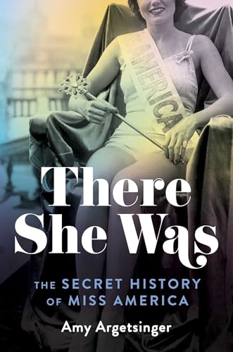 cover image There She Was: The Secret History of Miss America