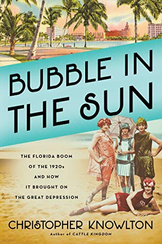 cover image Bubble in the Sun: The Florida Boom of the 1920s and How It Brought on the Great Depression
