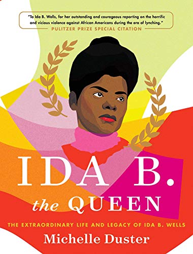 cover image Ida B. Queen: The Extraordinary Life and Legacy of Ida B. Wells