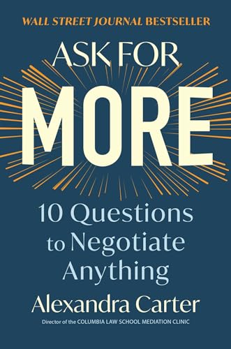 cover image Ask For More: 10 Questions to Negotiate Anything