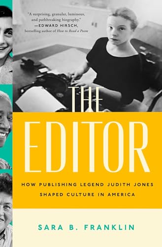 cover image The Editor: How Publishing Legend Judith Jones Shaped Culture in America