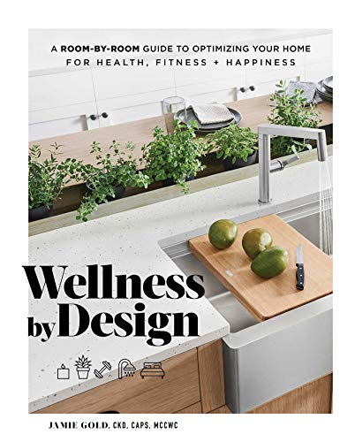 cover image Wellness by Design: A Room-by-Room Guide to Optimizing Your Home for Health, Fitness, and Happiness