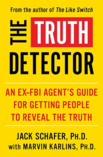 cover image The Truth Detector: An Ex-FBI Agent’s Guide for Getting People to Reveal the Truth