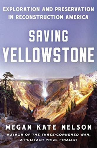 cover image Saving Yellowstone: Exploration and Preservation in Reconstruction America