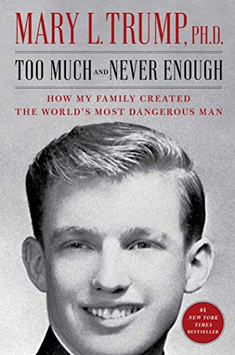 cover image Too Much and Never Enough: How My Family Created the World's Most Dangerous Man