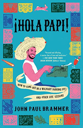 cover image ¡Hola Papi!: How to Come Out in a Walmart Parking Lot and Other Life Lessons