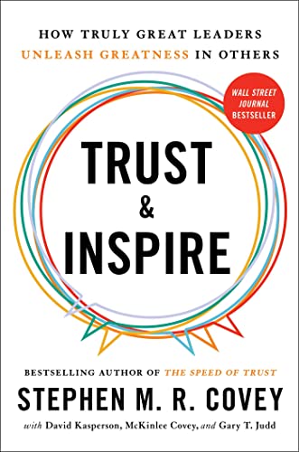 cover image Trust and Inspire: How Truly Great Leaders Unleash Greatness in Others