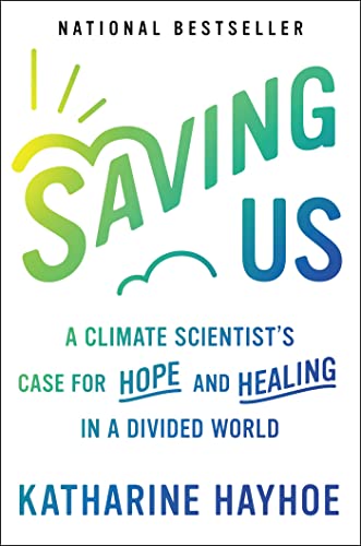 cover image Saving Us: A Climate Scientist’s Case for Hope and Healing in a Divided World