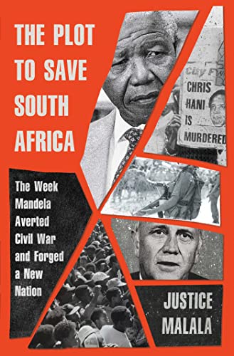cover image The Plot to Save South Africa: The Week Mandela Averted Civil War and Forged a New Nation