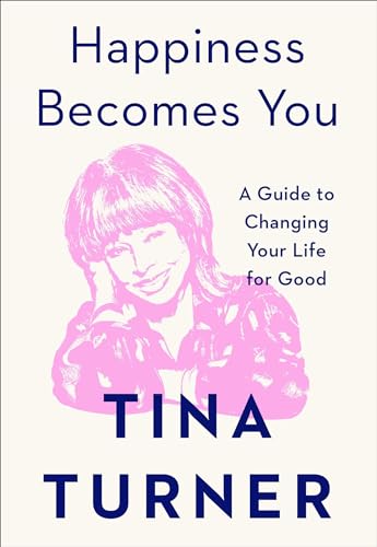 cover image Happiness Becomes You: A Guide to Changing Your Life For Good