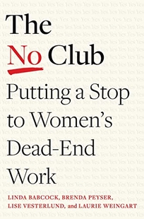 The No Club: Putting a Stop to Women’s Dead-End Work