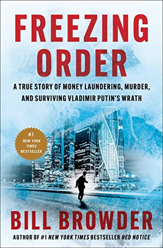 cover image Freezing Order: A True Story of Money Laundering, Murder, and Surviving Vladimir Putin’s Wrath
