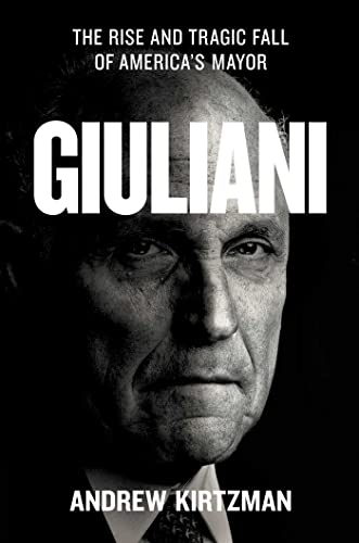 cover image Giuliani: The Rise and Tragic Fall of America’s Mayor