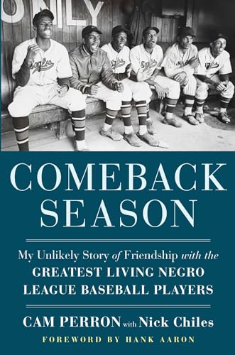 cover image Comeback Season: My Unlikely Story of Friendship with the Greatest Living Negro League Baseball Players