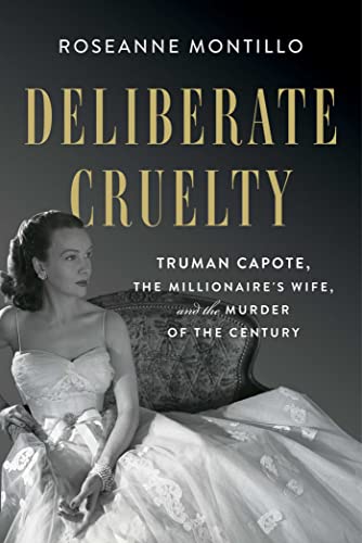 cover image Deliberate Cruelty: Truman Capote, the Millionaire’s Wife, and the Murder of the Century