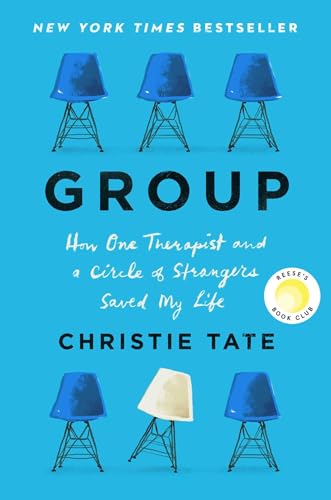 cover image Group: How One Therapist and a Circle of Strangers Saved My Life