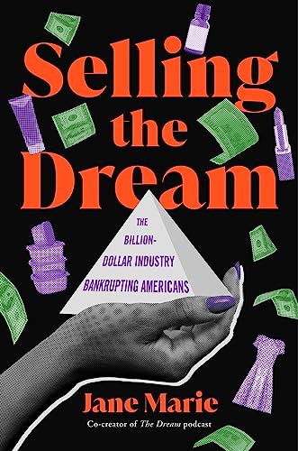 cover image Selling the Dream: The Billion Dollar Industry Bankrupting Americans