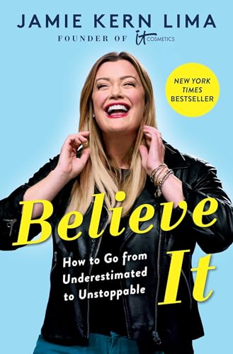 cover image Believe It: How to Go from Underestimated to Unstoppable