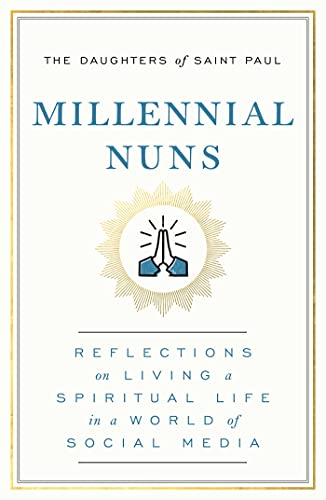 cover image Millennial Nuns: Reflections on Living a Spiritual Life in a World of Social Media