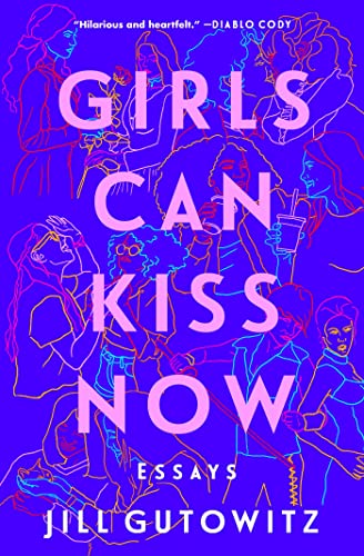 cover image Girls Can Kiss Now: Essays