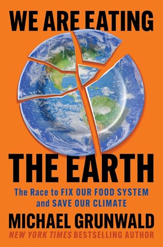 cover image We Are Eating the Earth: The Race to Fix Our Food System and Save Our Climate