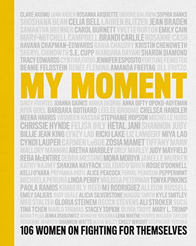 cover image My Moment: 106 Women on Fighting for Themselves