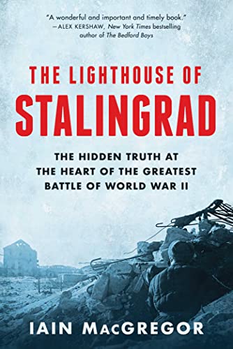 cover image The Lighthouse of Stalingrad: The Hidden Truth at the Heart of the Greatest Battle of World War II