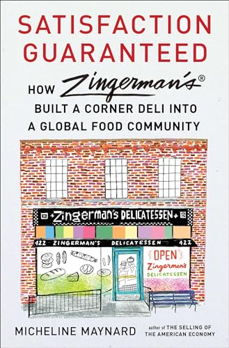 cover image Satisfaction Guaranteed: How Zingerman’s Built a Corner Deli into a Global Food Community