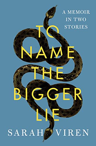 cover image To Name the Bigger Lie: A Memoir in Two Stories