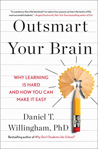 cover image Outsmart Your Brain: Why Learning Is Hard and How You Can Make It Easy