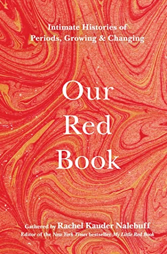 cover image Our Red Book: Intimate Histories of Periods, Growing & Changing