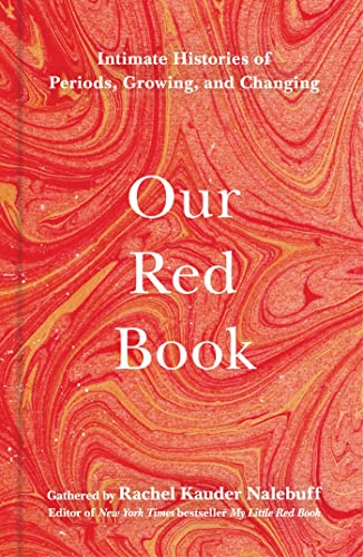 cover image Our Red Book: Intimate Histories of Periods, Growing & Changing