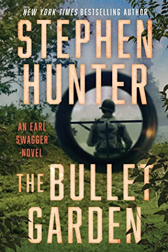cover image The Bullet Garden: An Earl Swagger Novel
