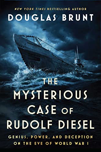 cover image The Mysterious Case of Rudolf Diesel: Genius, Power, and Deception on the Eve of World War I 