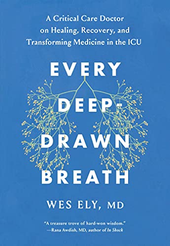 cover image Every Deep-Drawn Breath: A Critical Care Doctor on Healing, Recovery, and Transforming Medicine in the ICU